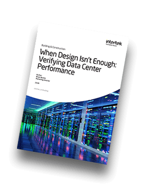 When Design Isn&rsquo;t Enough: Verifying Data Center Performance | White Paper